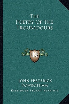 The Poetry Of The Troubadours
