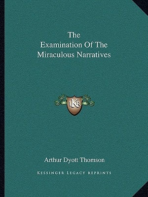 The Examination Of The Miraculous Narratives