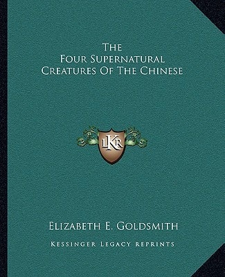 The Four Supernatural Creatures Of The Chinese