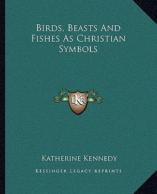 Birds, Beasts And Fishes As Christian Symbols