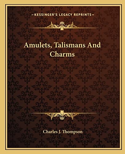Amulets, Talismans And Charms