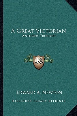 A Great Victorian: Anthony Trollope