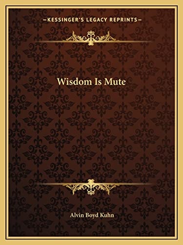 Wisdom Is Mute