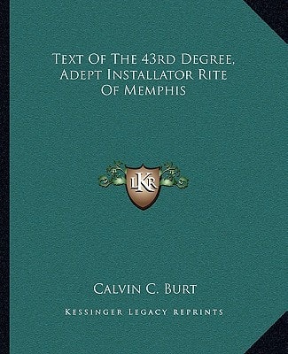 Text Of The 43rd Degree, Adept Installator Rite Of Memphis