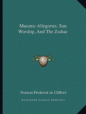 Masonic Allegories, Sun Worship, And The Zodiac