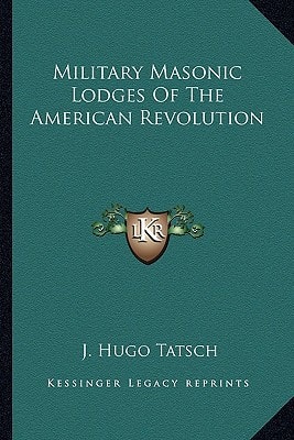 Military Masonic Lodges Of The American Revolution