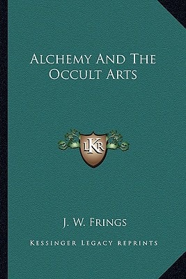 Alchemy And The Occult Arts