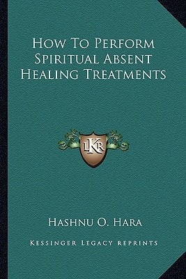 How To Perform Spiritual Absent Healing Treatments