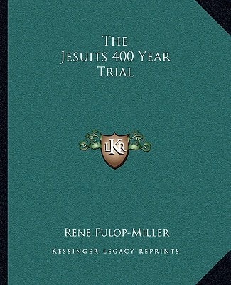 The Jesuits 400 Year Trial