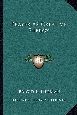 Prayer As Creative Energy