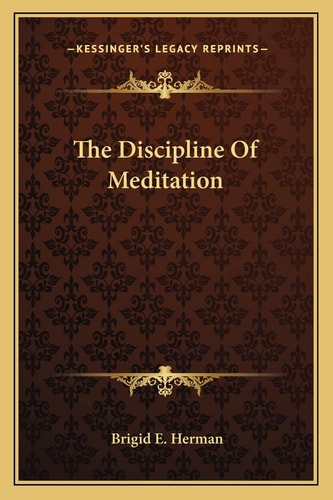 The Discipline Of Meditation