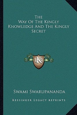 The Way Of The Kingly Knowledge And The Kingly Secret