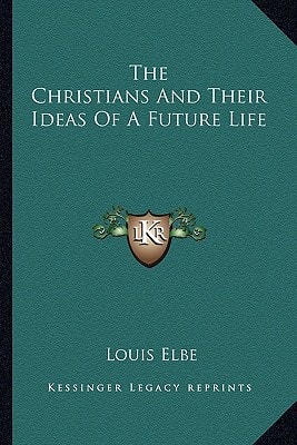 The Christians And Their Ideas Of A Future Life