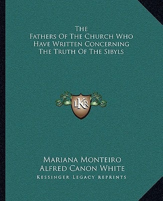 The Fathers Of The Church Who Have Written Concerning The Truth Of The Sibyls
