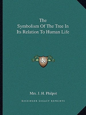 The Symbolism Of The Tree In Its Relation To Human Life