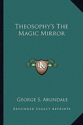 Theosophy's The Magic Mirror