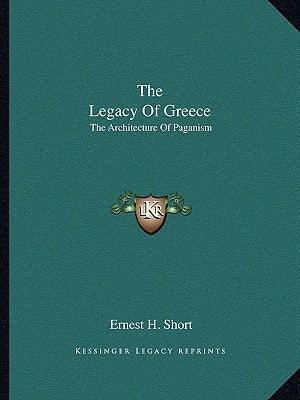 The Legacy Of Greece: The Architecture Of Paganism