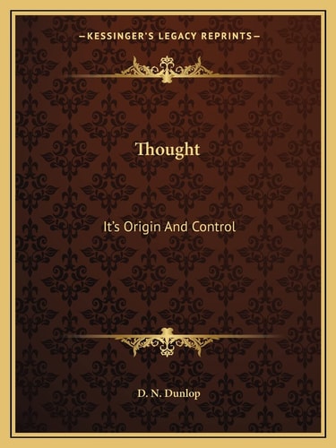 Thought: It's Origin And Control