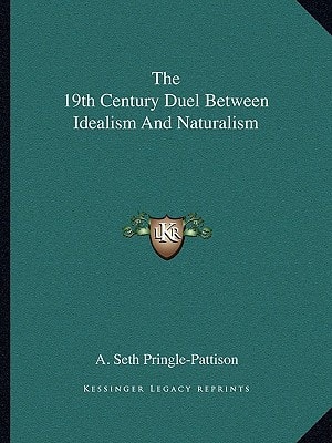 The 19th Century Duel Between Idealism And Naturalism