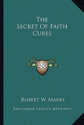The Secret Of Faith Cures