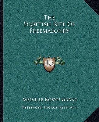 The Scottish Rite Of Freemasonry