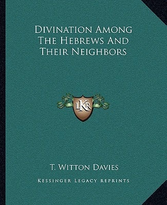 Divination Among The Hebrews And Their Neighbors