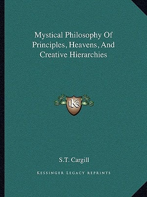 Mystical Philosophy Of Principles, Heavens, And Creative Hierarchies