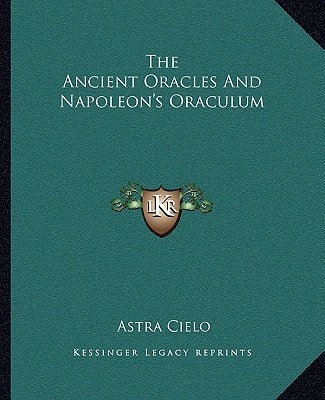 The Ancient Oracles And Napoleon's Oraculum