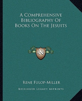 A Comprehensive Bibliography Of Books On The Jesuits