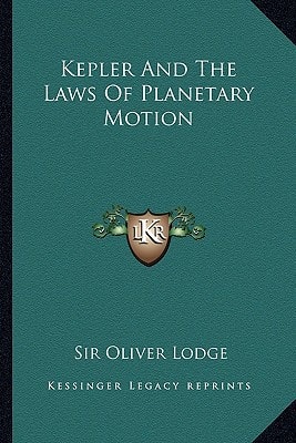 Kepler And The Laws Of Planetary Motion