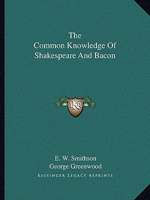 The Common Knowledge Of Shakespeare And Bacon