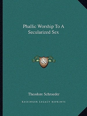 Phallic Worship To A Secularized Sex
