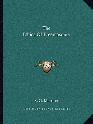 The Ethics Of Freemasonry