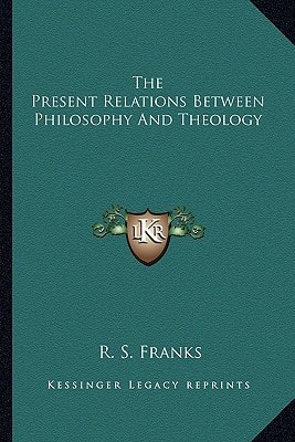 The Present Relations Between Philosophy And Theology
