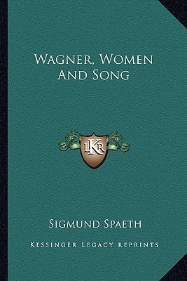 Wagner, Women And Song