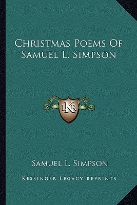 Christmas Poems Of Samuel L. Simpson