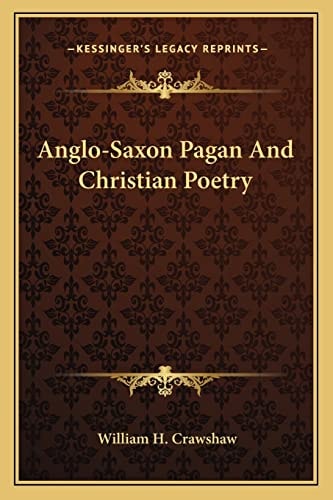 Anglo-Saxon Pagan And Christian Poetry