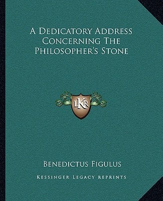 A Dedicatory Address Concerning The Philosopher's Stone