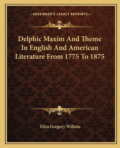 Delphic Maxim And Theme In English And American Literature From 1775 To 1875