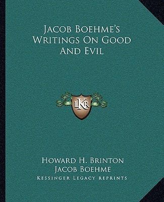 Jacob Boehme's Writings On Good And Evil