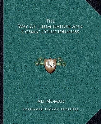 The Way Of Illumination And Cosmic Consciousness