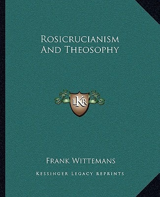 Rosicrucianism And Theosophy