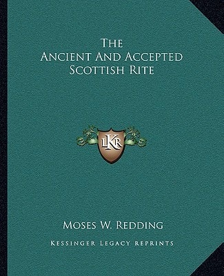 The Ancient And Accepted Scottish Rite