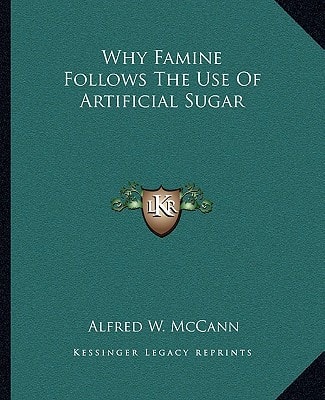 Why Famine Follows The Use Of Artificial Sugar