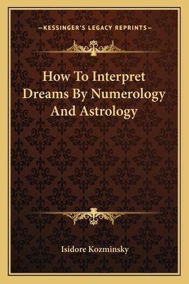 How To Interpret Dreams By Numerology And Astrology