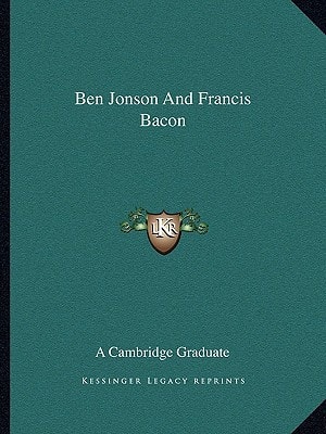 Ben Jonson And Francis Bacon