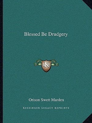 Blessed Be Drudgery