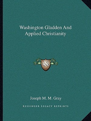 Washington Gladden And Applied Christianity