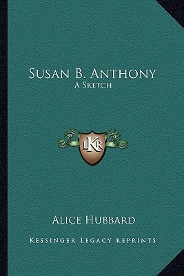 Susan B. Anthony: A Sketch
