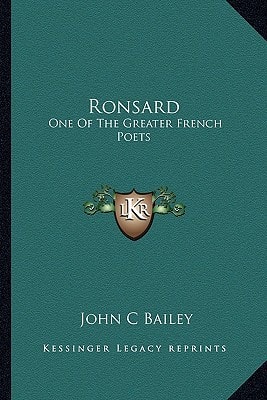 Ronsard: One Of The Greater French Poets